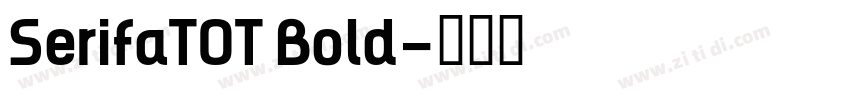 SerifaTOT Bold字体转换